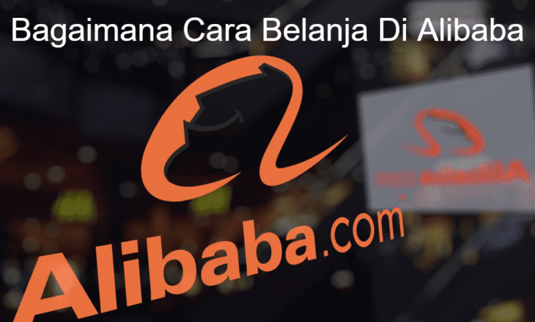 Bagaimana Cara Belanja Di Alibaba